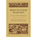 How to Cook Your Life: From the Zen Kitchen to Enlightenment