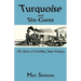 Turquoise and Six-Guns: The Story of Cerrillos, New Mexico