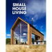 Small House Living: Design-Conscious New Zealand Homes of 90m2 or Less