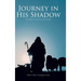 Journey in His Shadow: A poetic Journey of Faith