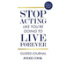 Stop Acting Like You're Going To Live Forever: Guided Journal