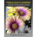 Fabulous Flowers Grayscale Coloring Book for Adults