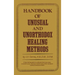 Handbook of unusual and unorthodox healing methods