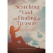 SEARCHING FOR GOD and FINDING THE TREASURE