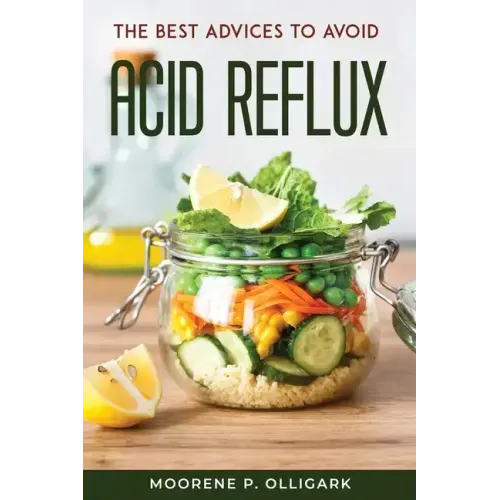 The Best Advices to Avoid Acid Reflux