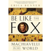 Be Like the Fox: Machiavelli in His World