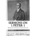 Sermons on 1 Peter: Chapter 1