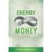 The Energy of Money: How to Understand and Quantum Leap Your Relationship with Money Using Metaphysical Insights