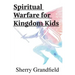 Spiritual Warfare for Kingdom Kids