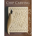 Chip Carving: Geometric Patterns to Draw and Chip Out of Wood