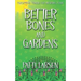 Better Bones and Gardens