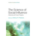 The Science of Social Influence: Advances and Future Progress