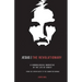 Jesus The Revolutionary: A Chronological Narrative of the Life of Christ From The Virgin Birth to the Samaritan Woman