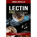 Lectin Free Diet: Discussion and Mouth-watering Lectin-free Crock Pot Recipes (Easy and Healthy Lectin-free Recipes for Beginners)