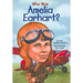 Who Was Amelia Earhart?