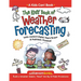 The Kids' Book of Weather Forecasting: Build a Weather Station, "Read" the Sky & Make Predictions!