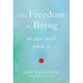 The Freedom of Being: At Ease with What Is