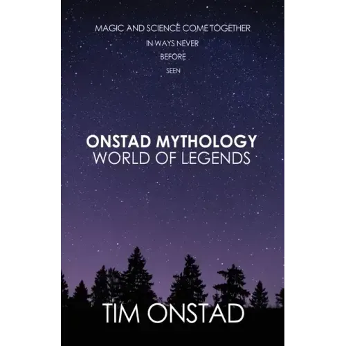 Onstad Mythology: World of Legends: Magic and science come together in ways never before seen