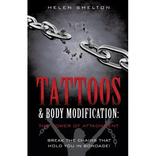 Tattoos & Body Modification: The Power of Attachment