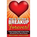 How to Get Over a Breakup Forever! A 9 Step Strategy Guide to Stop Feeling Sad and Get Over Your Ex