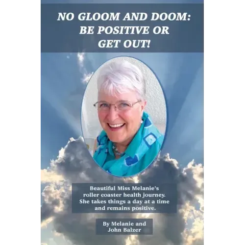 No Gloom and Doom: Be Positive or Get Out!