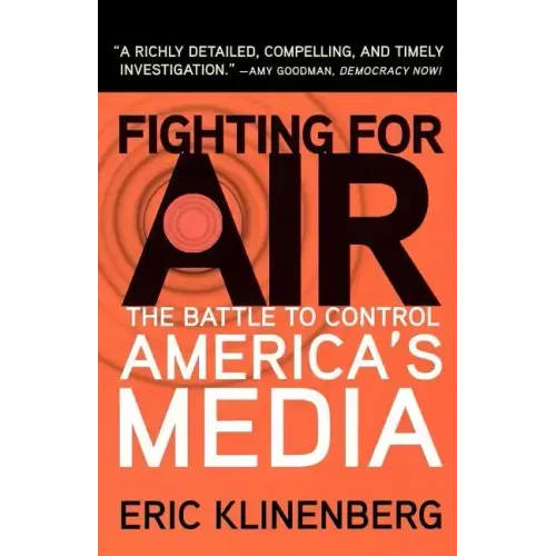 Fighting for Air: The Battle to Control America's Media
