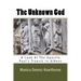 The Unknown God: A Look At The Apostle Paul's Transit In Athens
