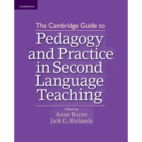 The Cambridge Guide to Pedagogy and Practice in Second Language Teaching