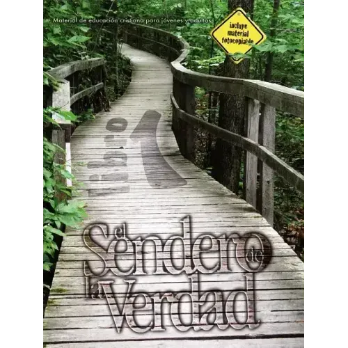 El Sendero de La Verdad, Libro 1: Material de Educación Cristiana para Jóvenes y Adultos