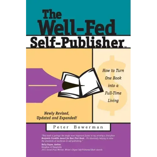 The Well-Fed Self-Publisher: How to Turn One Book Into a Full-Time Living
