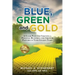 Blue, Green and Gold: A Clear Path for Crafting a Personal Blueprint for Greener Pastures in Your Golden Years