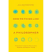 How to Think Like a Philosopher: Twelve Key Principles for More Humane, Balanced, and Rational Thinking