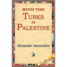 With the Turks in Palestine