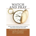 Watch and Pray: How to Pray Effectively During the Eight Prayer Watches