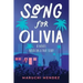Song for Olivia: A Novel Based on a True Story