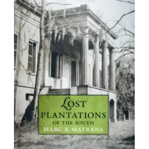 Lost Plantations of the South