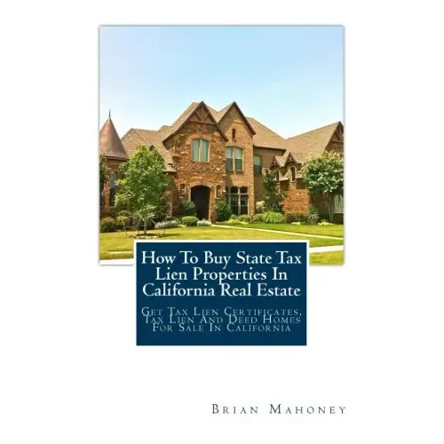 How To Buy State Tax Lien Properties In California Real Estate: Get Tax Lien Certificates, Tax Lien And Deed Homes For Sale In California