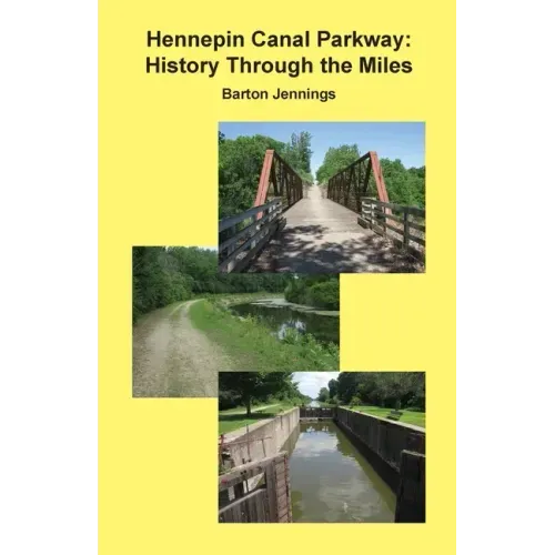 Hennepin Canal Parkway: History Through the Miles