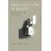 Architecture in Black