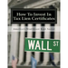How To Invest In Tax Lien Certificates: Americas Wealthiest Kept Secret