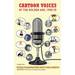 Cartoon Voices of the Golden Age, Vol. 2 (hardback)