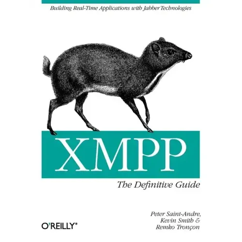 Xmpp: The Definitive Guide: Building Real-Time Applications with Jabber Technologies