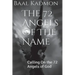The 72 Angels Of The Name: Calling On the 72 Angels of God