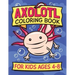 Axolotl Coloring Book for Kids Ages 4-8: Fun children's art book for boys and girls. All skill levels. Also with simple drawing exercises.