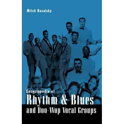 Encyclopedia of Rhythm & Blues and Doo-Wop Vocal Groups