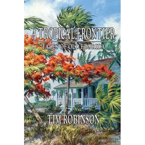 A Tropical Frontier, Tales of Old Florida