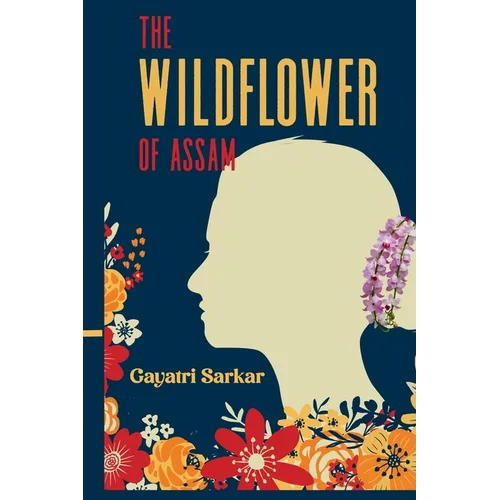 The Wildflower of Assam
