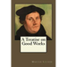 A Treatise on Good Works
