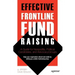 Effective Frontline Fundraising: A Guide for Nonprofits, Political Candidates, and Advocacy Groups