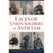 Faces of Union Soldiers at Antietam